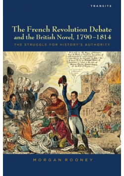 The French Revolution Debate and the British Novel, 1790-1814