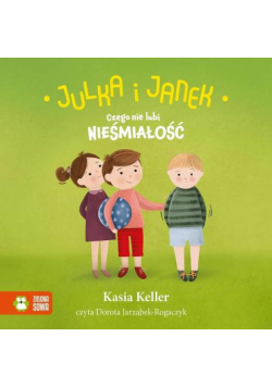 Julka i Janek. Czego nie lubi nieśmiałość