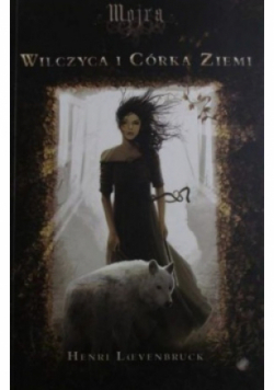 Mojra Wilczyca i córka ziemi