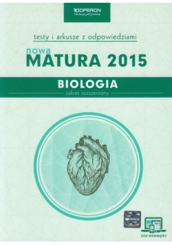 Biologia Nowa Matura 2015 Testy i arkusze z odpowiedziami Zakres rozszerzony ze zdrapką