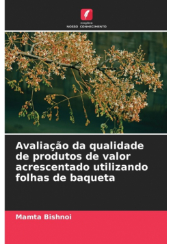 Avaliação da qualidade de produtos de valor acrescentado utilizando folhas de baqueta
