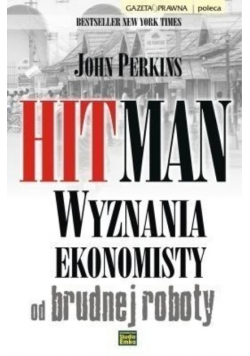 Hitman wyznania ekonomisty od brudnej roboty