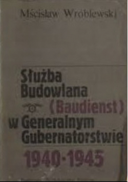 Służba budowlana w Generalnym Gubernatorstwie