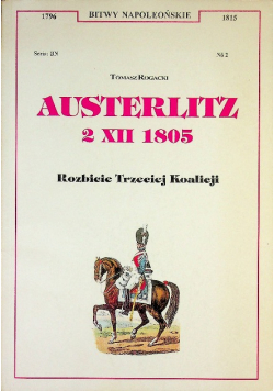 Austerlitz 2 XII 1805 Rozbicie Trzeciej Koalicji