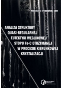 Analiza struktury quasi - regularnej eutektyki węglikowej stopu Fe - C otrzymanej w procesie kierunkowej krystalizacji