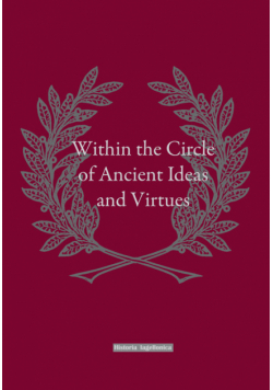 Within the Circle of Ancient Ideas and Virtues