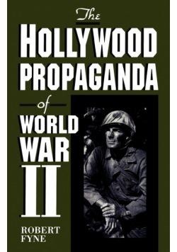 The Hollywood Propaganda of World War II