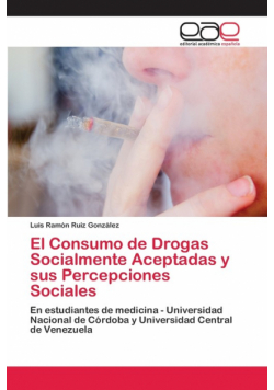 El Consumo de Drogas Socialmente Aceptadas y sus Percepciones Sociales