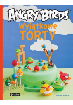 Wyjątkowe torty Angry Birds