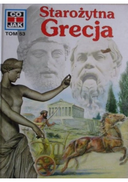 Co i jak Tom 53 Starożytna Grecja