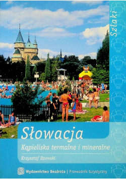 Słowacja Kąpieliska termalne i lecznicze