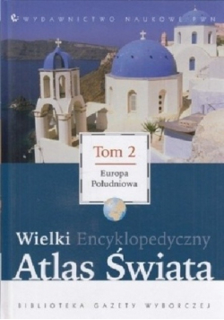 Wielki Encyklopedyczny Atlas Świata Tom 2