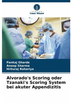 Alvorado's Scoring oder Tzanaki's Scoring System bei akuter Appendizitis