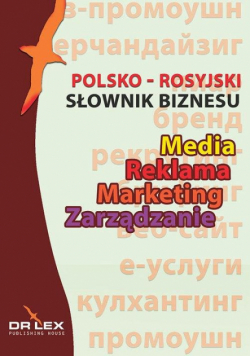 Słownik biznesu Media Reklama Marketing Zarządzanie polsko-rosyjski rosyjsko-polski