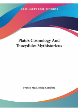 Plato's Cosmology And Thucydides Mythistoricus