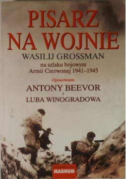 Pisarz na wojnie Wasilij Grossman na szlaku bojowym Armii Czerwonej 1941 do 1945