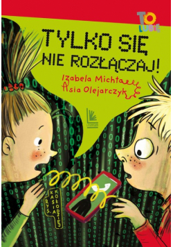 Tylko się nie rozłączaj!