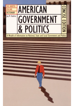 The HarperCollins Dictionary of American Government and Politics