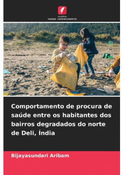 Comportamento de procura de saúde entre os habitantes dos bairros degradados do norte de Deli, Índia