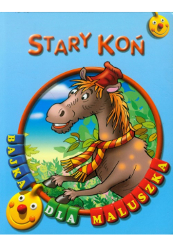 Stary koń Bajka dla maluszka