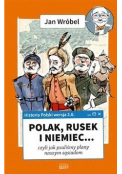 Historia Polski 2 0 Polak Rusek i Niemiec