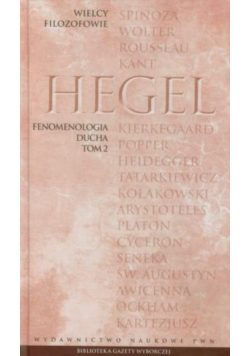 Wielcy Filozofowie tom 18 Friedrich Georg Wilhelm Hegel Fenomenologia ducha tom 2