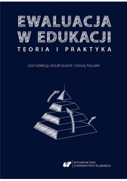 Ewaluacja w edukacji - teoria i praktyka