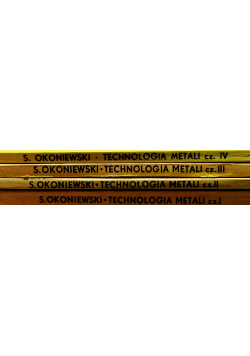 Technologia metali Tom I do IV