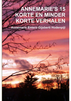 Annemarie's 15 Korte En Minder Korte Verhalen