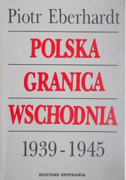 Polska granica wschodnia 1939 -  1945