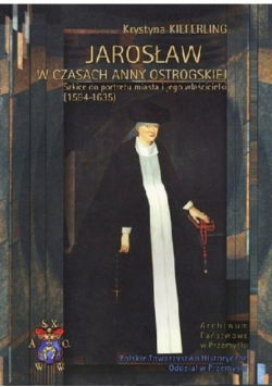 Jarosław w czasach Anny Ostrogskiej