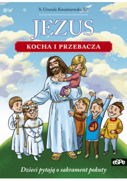 Jezus kocha i przebacza