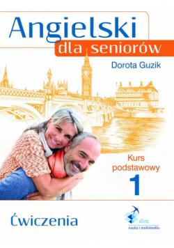 Angielski dla seniorów. Kurs podstawowy 1 Ćwiczenia