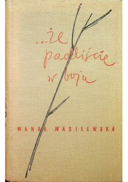 Że padliście w boju