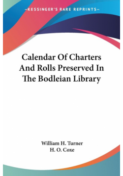Calendar Of Charters And Rolls Preserved In The Bodleian Library