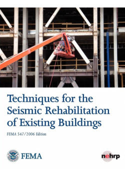 Techniques for the Seismic Rehabilitation of Existing Buildings (Fema 547 - October 2006)
