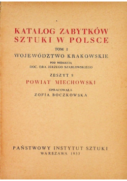 Katalog Zabytków Sztuki w Polsce Tom I Województwo Krakowskie Zeszyt 8  Powiat Miechowski