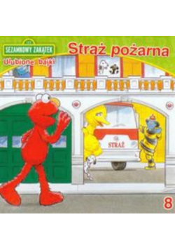 Sezamkowy Zakątek Ulubione bajki Tom 8 Straż pożarna