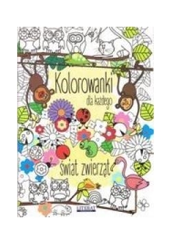 Kolorowanki dla każdego. Świat zwierząt w.2018
