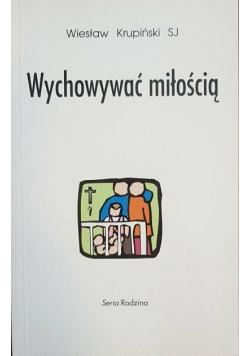 Wychowywać miłością