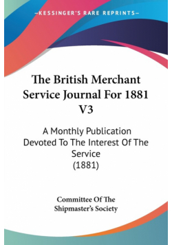 The British Merchant Service Journal For 1881 V3