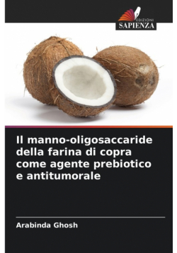 Il manno-oligosaccaride della farina di copra come agente prebiotico e antitumorale