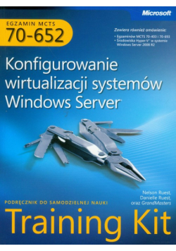 MCTS Egzamin 70-652 Konfigurowanie wirtualizacji systemów Windows Server z płytą CD