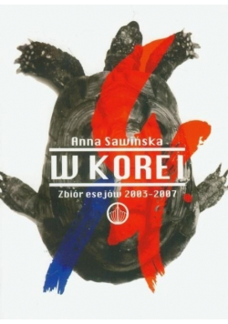 W Korei Zbiór esejów  2003 - 2007