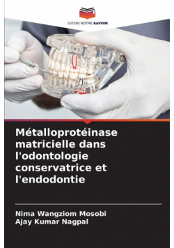 Métalloprotéinase matricielle dans l'odontologie conservatrice et l'endodontie