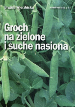 Groch na zielone i suche nasiona