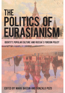 The Politics of Eurasianism