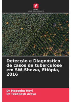 Detecção e Diagnóstico de casos de tuberculose em SW-Shewa, Etiópia, 2016