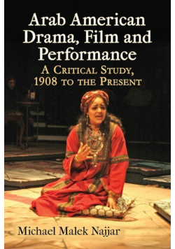Arab American Drama, Film and Performance