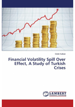 Financial Volatility Spill Over Effect, A Study of Turkish Crises